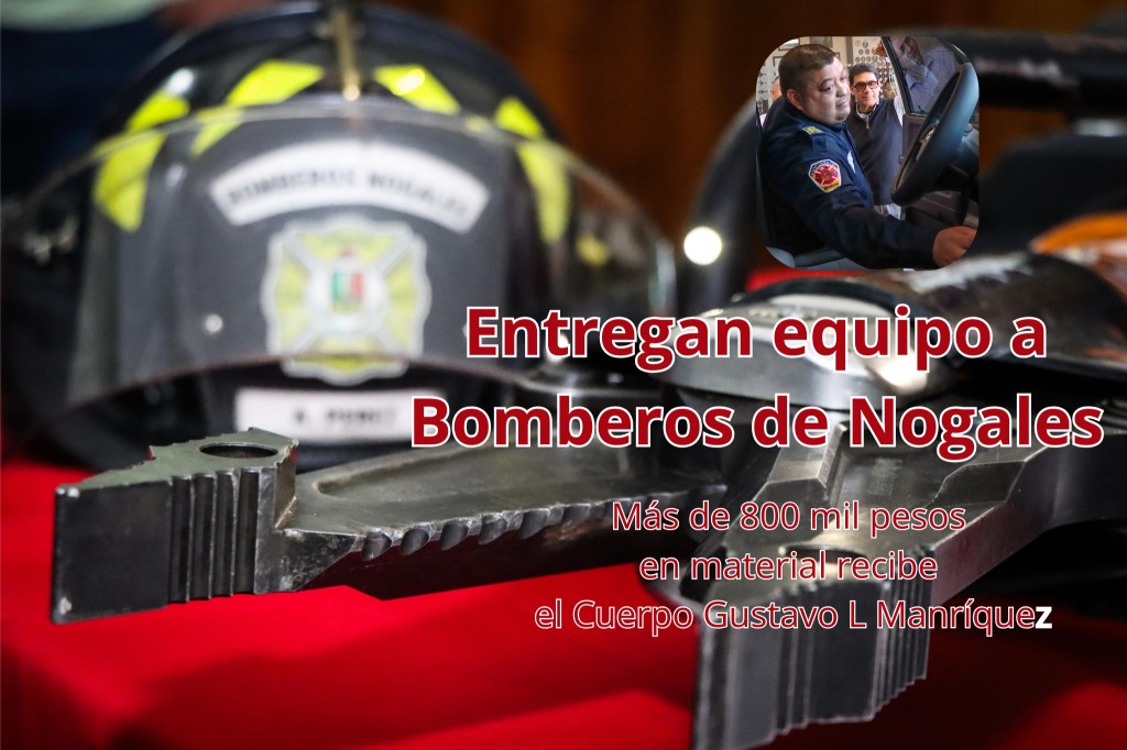Entregan equipo a Bomberos de&nbsp;Nogales