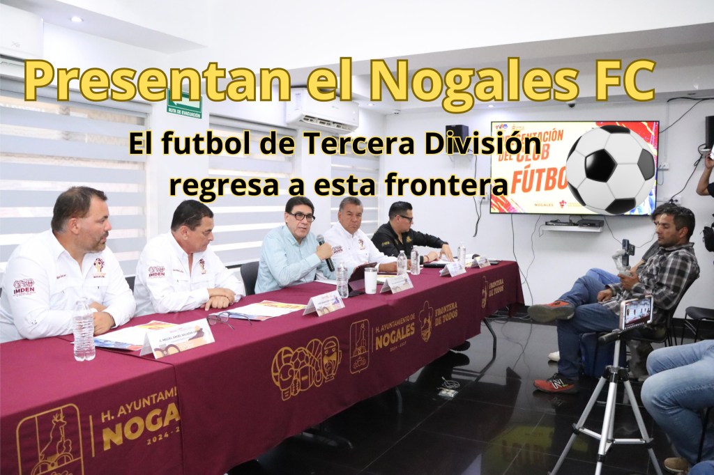 Vuelve a Nogales la Tercera&nbsp;División